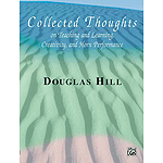Collected Thoughts On Teaching And Learning Creativity And Horn Performance Softcover Edtion
