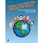 Games Children Sing Around The World = Twelve Singing Games From Twelve Countries Book And CD