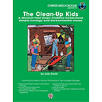 Clean Up Kind A Musical That Helps Children Simple Ecology And Environmental Issues Complete Musical Package With CD And...