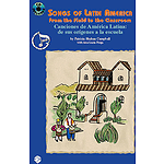 Songs Of Latin America: From The Field To The Classroom Book And CD (Canciones De America Latina: De Sus Orígenes A La E...