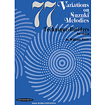 77 Variations On Suzuki Melodies: Technique Builders For Violin