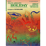 Flex Ability Holiday: Songs For Christmas Chanukah And New Year's Eve Tenor Sax Solo-Duet-Trio-Quartet With Optional Ac...