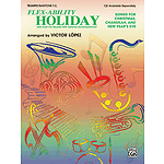 Flex Ability Holiday: Songs For Christmas Chanukah And New Year's Eve Trumpet/Baritone Tc Solo-Duet-Trio-Quartet With O...