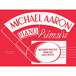 Michael Aaron Piano Methode Speciale Pour Les Tout-Petits Primaire