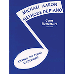 Michael Aaron Methode De Piano Cours Elementaire Premier Volume L'etude Du Piano Modernisee