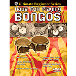 Have Fun Playing The Hand Drums The Bongo Drums Ultimate Beginner Series (DVD)