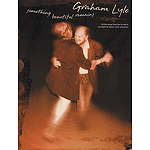 Graham Lyle - Something Beautiful Remains