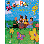Music Play: 25 Fun Lessons For Pre-K Through 2nd Grade Classes