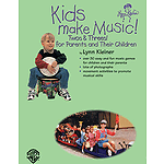 Kids Make Music Twos & Threes! (For Parents And Their Children) Book