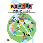 Hooray For Singing! Teacher's Edition Part-Singing Adventures For Upper Elementary And Middle School