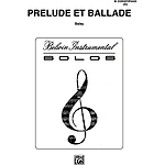 Prelude Et Ballade B-Flat Cornet (Trumpet) Solos (With Pianoaccompaniment