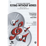 Flying Without Wings Satb Arr Chinn