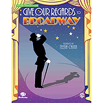Give Our Regards To Broadway Revue Two Part Director