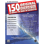 150 Original Exercises In Unison For Band Or Orchestra B-Flat Treble Instruments