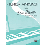 The Junior Approach To The Eric Steiner Piano Course In Five Volumes