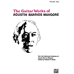 Guitar Works Of Agustin Barrios Mangore Volume 2