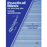 Practical Hints On Playing The Tenor Saxophone