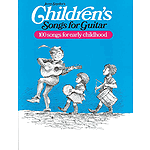 Childern's Songs For Guitar 100 Songs For Early Childhood