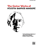 Guitar Works Of Agustin Barrios Mangore Volume Four