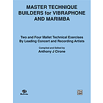 Master Technique Builders For Vibraphone And Marimba Two Andfour Mallet Technical Exercises By Leading Concert And Recor...