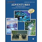 Adventures 19 Original Piano Solos For Early Level Pianists