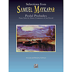Samuel Maykapar Selections From Pedal Preludes The Piano Masters Series