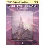 Wb Christian Piano Library  With Praise & Thanks Level Four Intermediate Piano Solos