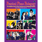 Practical Piano Pedagogy The Definitive Text For Piano Teachers And Pedagogy Students