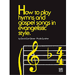 How To Play Hymns & Gospel Songs In Evangelistic Styles