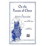 On The Passion Of Christ Satb With Organ Williams