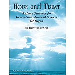 Hope And Trust A Hymn Sequence For General And Memorial Services