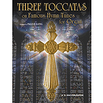 Three Toccatas On Famous Hymn Tunes