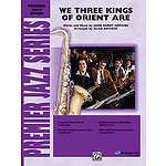 We Three Kings Of Orient Are
