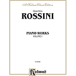 Gioacchino Rossini  Piano Works Volume I