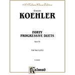 Koehler  Forty Progressive Duets For Two Flutes (Opus 55)