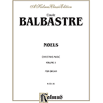Balabastre  Noels (Christmas Music)  Volume 1