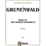 Grunewald  Mass Of The Sacred Sacrament (Organ)
