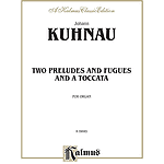 Kuhnau 2 Preludes & Fugues Org