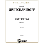 Gretchaninoff 8 Pastols Op 61