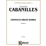 Cabanilles Complete Works 3 Orga