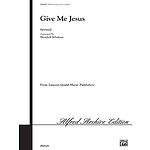 Give Me Jesus/Satb