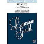 Let Me Fly Satb Arr Decormier