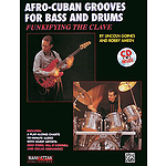 Funkifying The Clave: Afro-Cuban Grooves For Bass And Drums Play Along CD Included English And Spanish