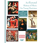 An Illustrated History Of Music For Young Musicians The Middle Ages  Renaissance Period