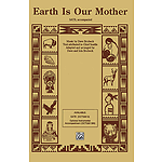 Earth Is Our Mother Satb (With Opt. Instrumental Accompaniment)