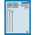 Syncopating The Single Drag Percussion Snare Drum Solo Series