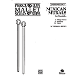 Mexican Murals Percussion Mallet Solo Series For Marimba I. Village Festival Ii. Soliloquy Iii. Dance