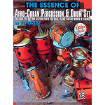 Essence Of Afro-Cuban Percusion And Drum Set Includes The Rhthm Section Paprts For Bass Piano Guitar Horns And Strings BK/2 CD