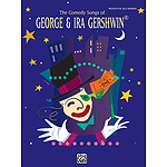Comedy Songs Of George & Ira Gershwin The