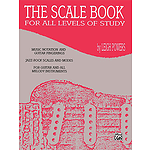 Scale Book For All Levels Of Study Music Notation And Guitarfingerings Jazz-Rock Scales And Modes For Guitar And All Mel...